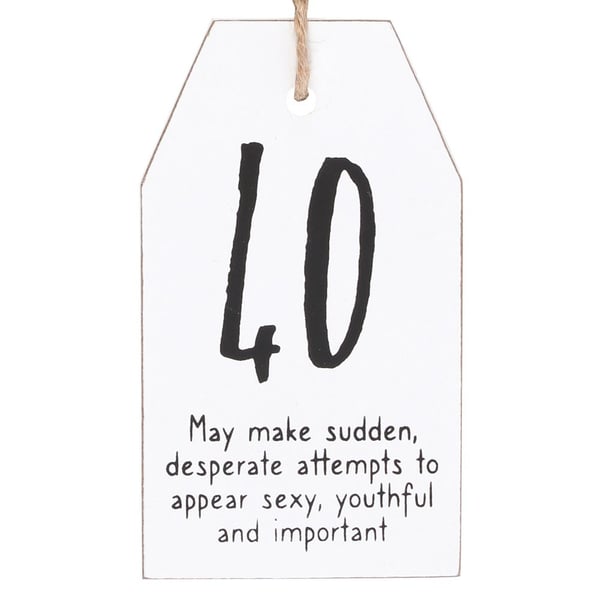 Something Different Milestone 40th Birthday Hanging Sentiment Sign
