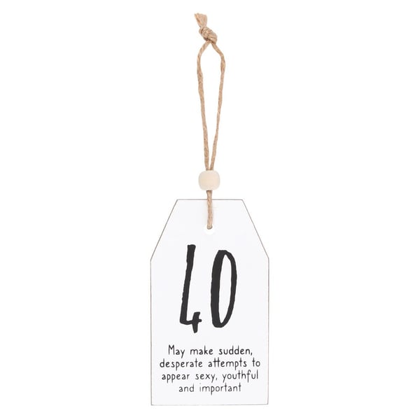 Something Different Milestone 40th Birthday Hanging Sentiment Sign