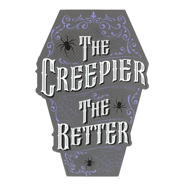 Something Different The Creepier The Better Arkun kyltti