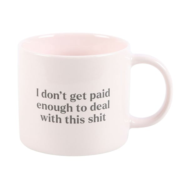 Something Different I Don´t Get Paid Enough (For This Shit) Mug