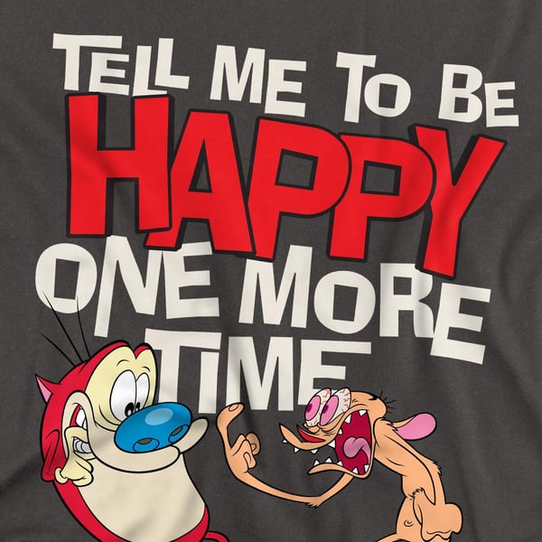 Ren & Stimpy Unisex Adult Tell Me To Be Happy T-Shirt