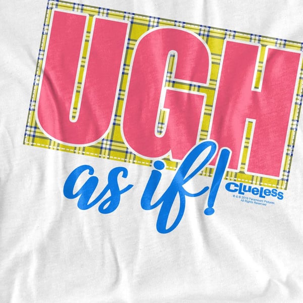 Clueless Unisex Adult Ugh As If T-Shirt