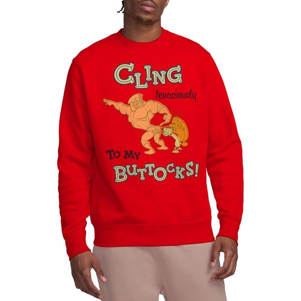 Ren & Stimpy Unisex Adult Cling Tenaciously To My Buttocks Sweatshirt