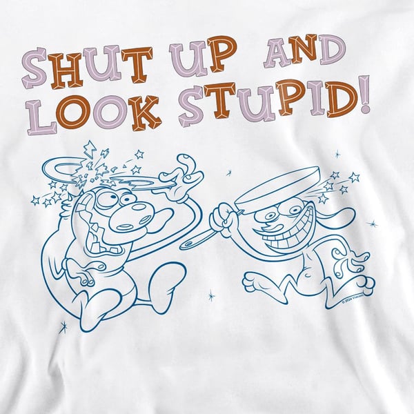 Ren & Stimpy Unisex Adult Shut Up And Look Stupid! Sweatshirt