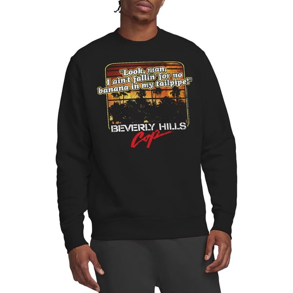 Beverly Hills Cop Unisex Adult Banana In My Tailpipe Sweatshirt