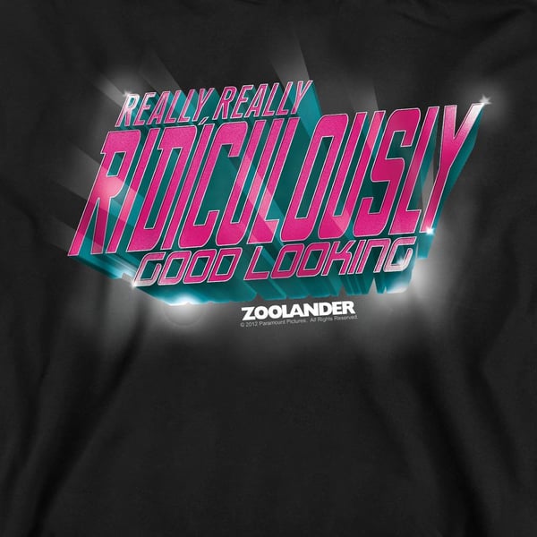 Zoolander Unisex Adult Ridiculously Good Looking Sweatshirt