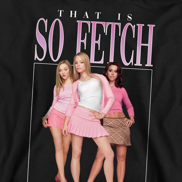 Mean Girls Unisex Adult So Fetch 90s Sweatshirt
