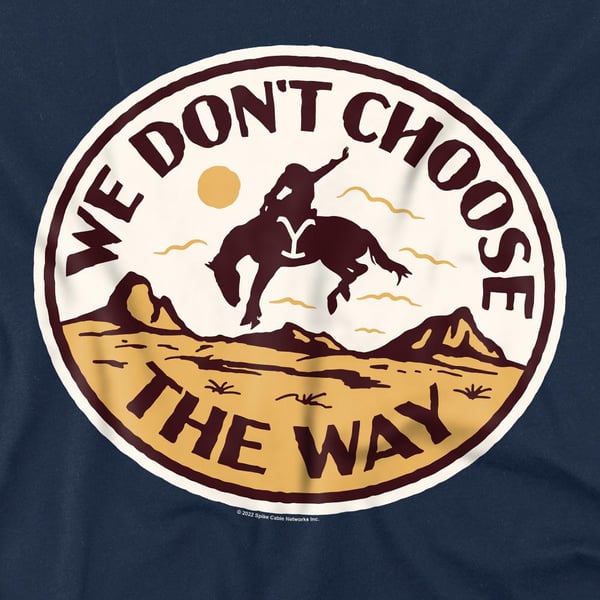 Yellowstone Mens We Don´t Choose The Way Bucking Bronco T-Shirt