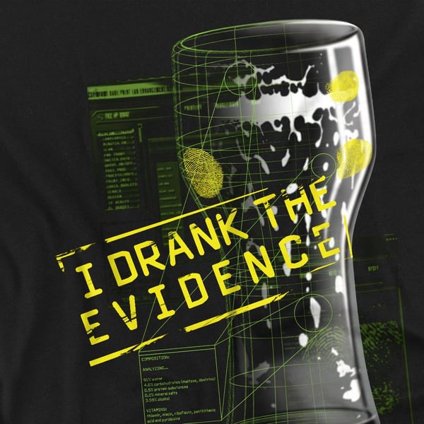 CSI Mens I Drank the Evidence T-Shirt