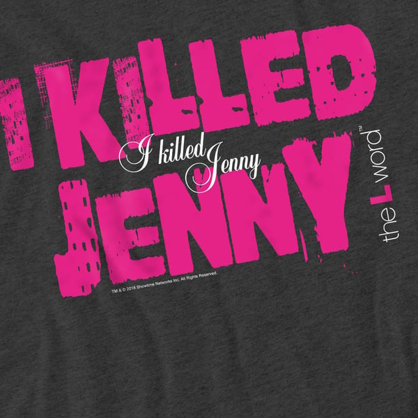 The L Word Unisex Adult I Killed Jenny T-Shirt
