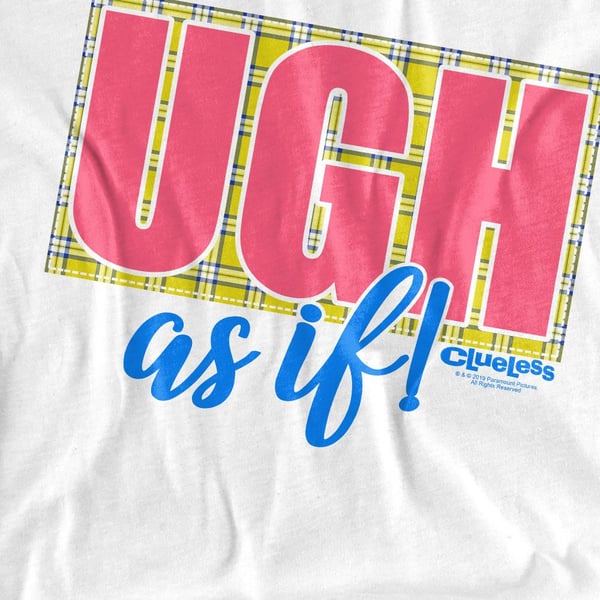 Clueless Unisex Adult Ugh As If T-Shirt