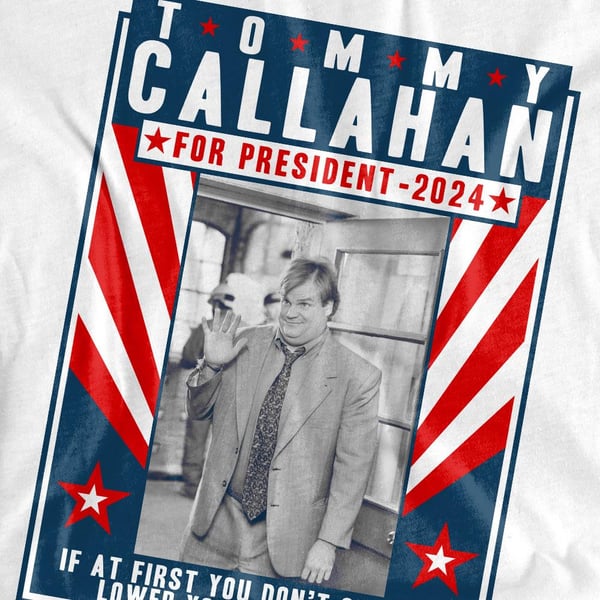 Tommy Boy Unisex Adult Callahan For President 2024 Lower Your Standards T-Shirt