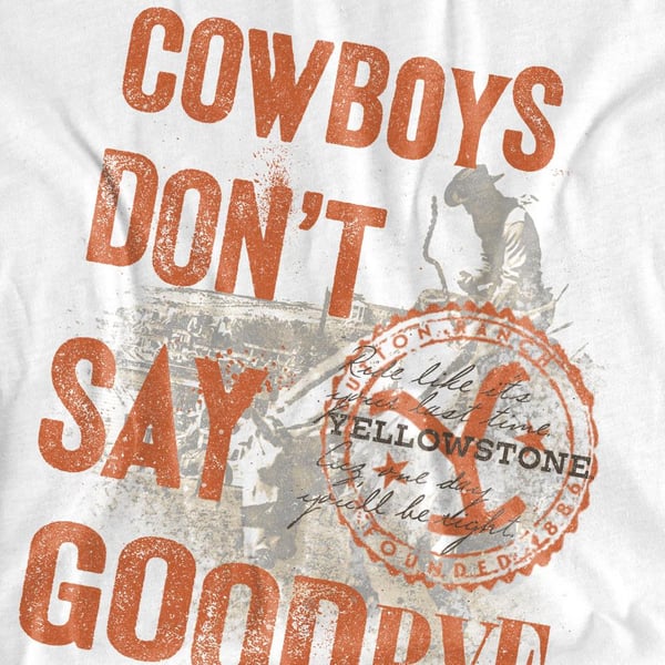 Yellowstone Unisex Adult Cowboys Don´t Say Goodbye T-Shirt