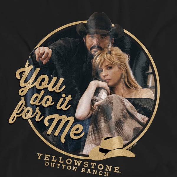 Yellowstone Unisex Adult You Do It for Me T-Shirt