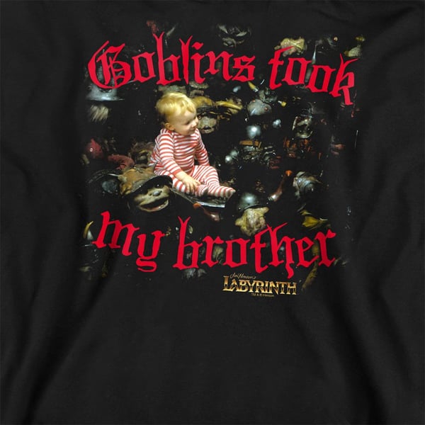 Labyrinth Unisex Adult Goblins Took My Brother Sweatshirt