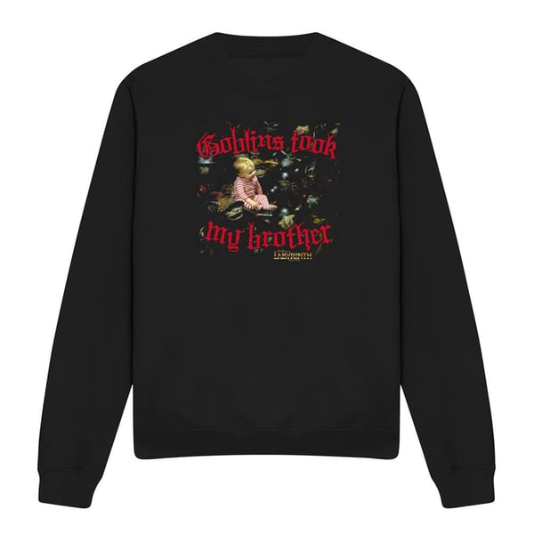 Labyrinth Unisex Adult Goblins Took My Brother Sweatshirt