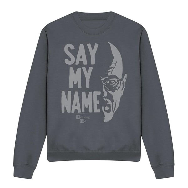 Breaking Bad Unisex Adult Say My Name Sweatshirt