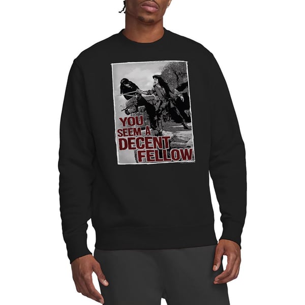 The Princess Bride Unisex Adult You Seem A Decent Fellow Sweatshirt