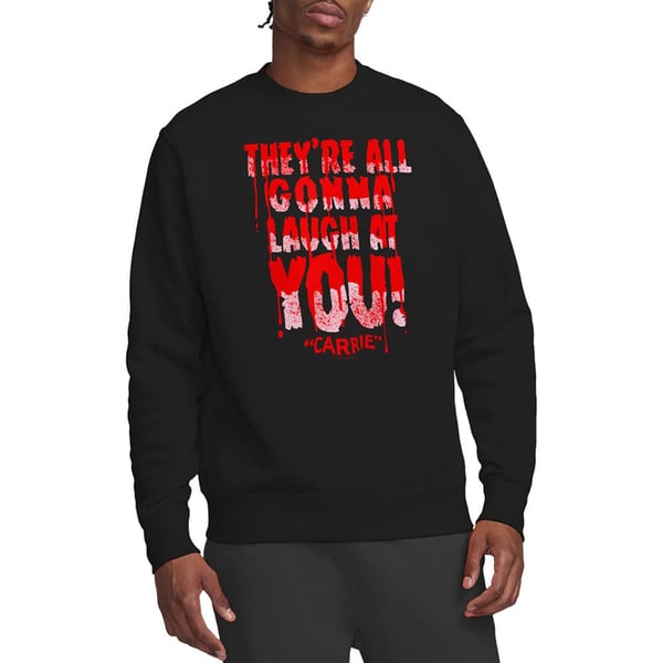 Carrie Unisex Adult Laugh At You Sweatshirt
