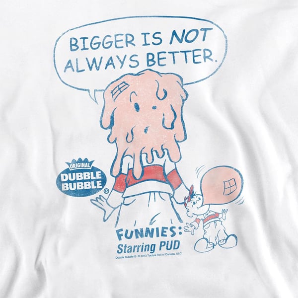Dubble Bubble Unisex Adult Bigger Is Not Always Better Sweatshirt