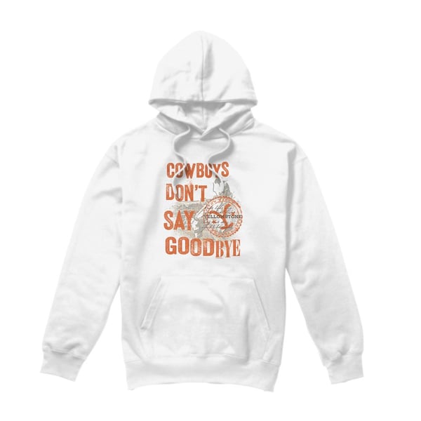 Yellowstone Mens Cowboys Don´t Say Goodbye Hoodie Yellowstone Mens Cowboys Don´t Say Goodbye Hoodie