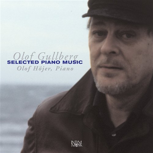Gullberg Olof: Selected Piano Music (CD)