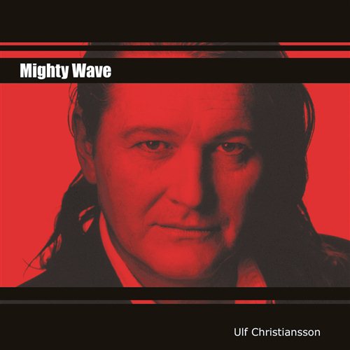 Christiansson Ulf: Mighty wave 2006 (CD)