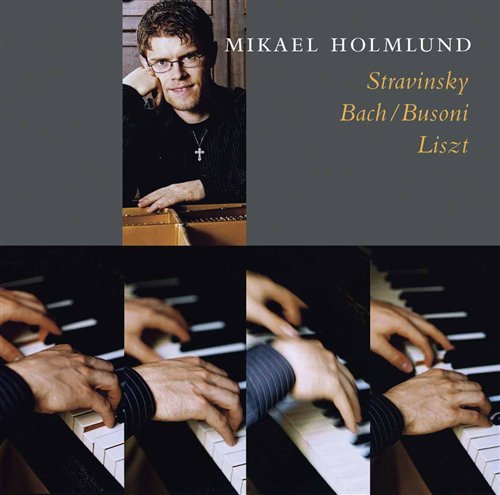 Holmlund Mikael: Stravinsky Bach Busoni Liszt (CD)