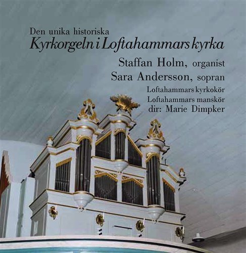 Holm Staffan: Kyrkorgeln I Lofthammar Kyrka (CD)