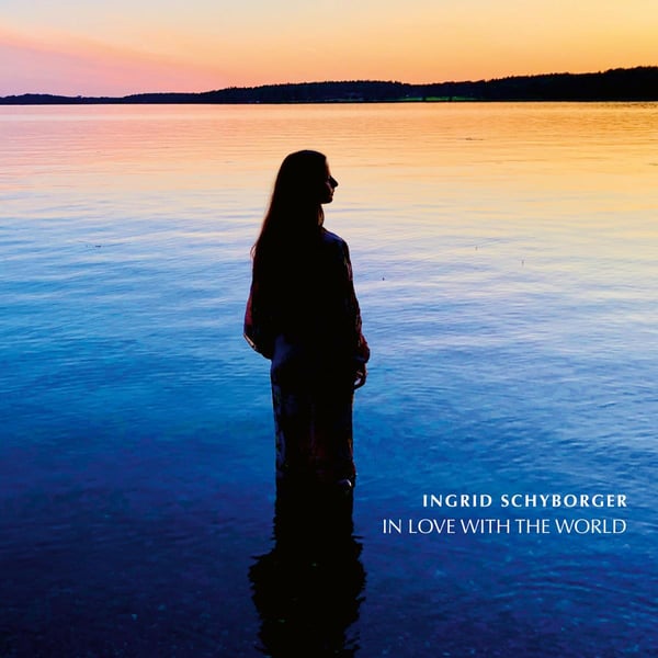 Schyborger Ingrid: In love with the world 2024 (CD)