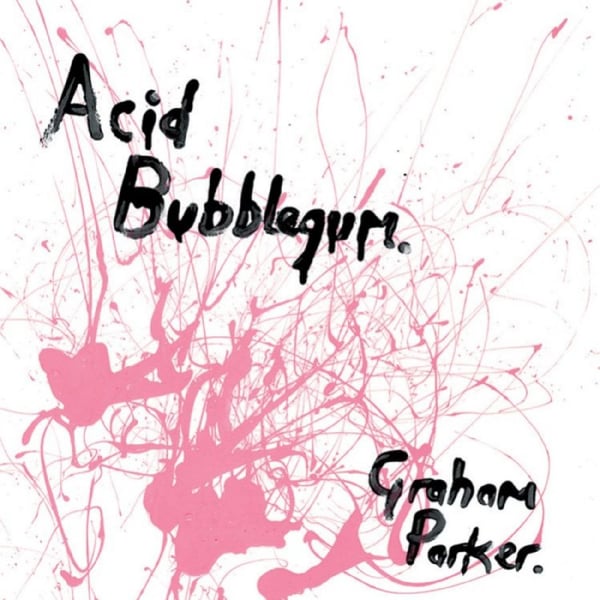 Parker Graham: Acid bubblegum (Vinyyli LP + Vinyyli 7\")