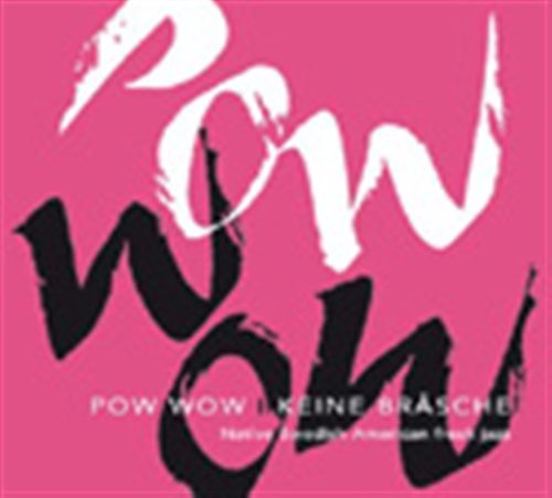 Pow Wow: Keine Bråsche (CD)