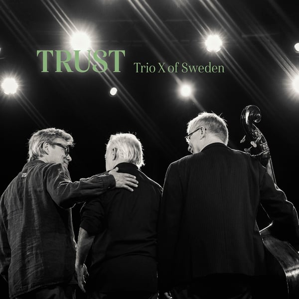 Trio X of Sweden: Trust 2025 (CD)