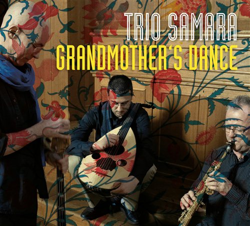 Trio Samara: Grandmother's Dance (CD)