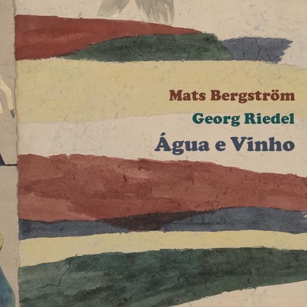 Bergström Mats / Georg Riedel: Água E Vinho (CD)