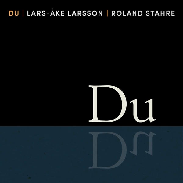 Larsson Lars-Åke / Roland Stahre: Du (CD)