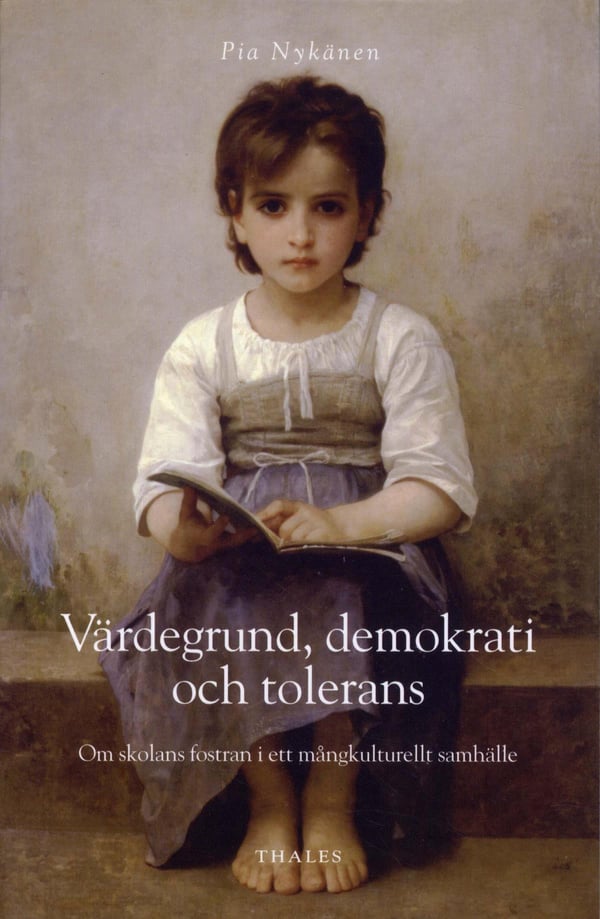 Arvopohja, demokratia ja suvaitsevaisuus - Koulun kasvatuksesta monikulttuurisessa yhteiskunnassa (Kirja / Nidottu)