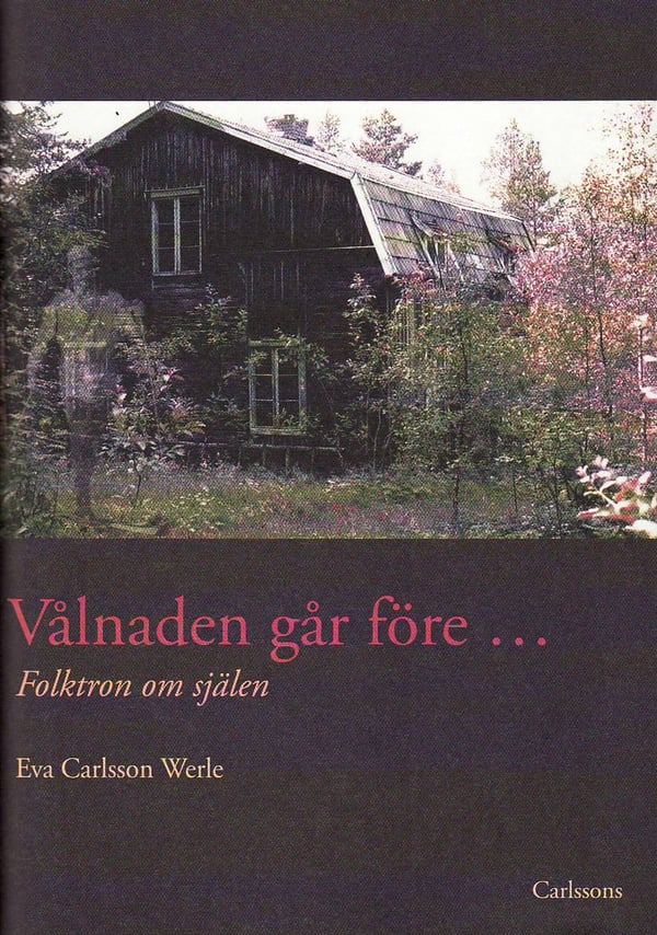 Vålnaden Går Före - Folktron Om Själen (Bok / Inbunden)