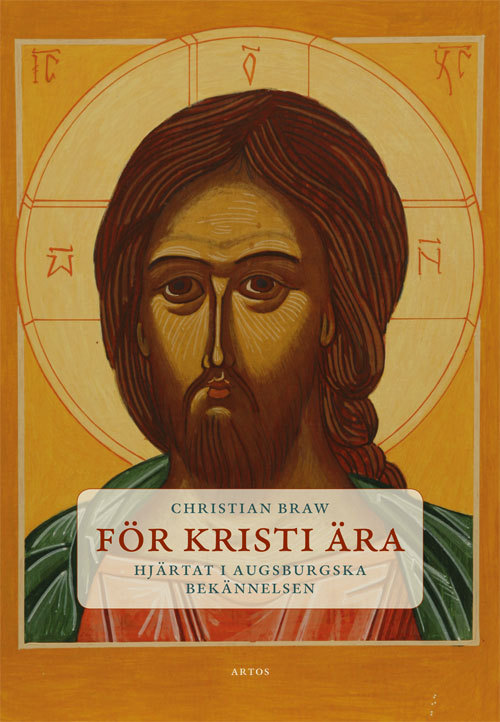 Kristuksen kunniaksi - Augsburgin tunnustuksen sydän (Kirja / Tanskalainen sidonta)