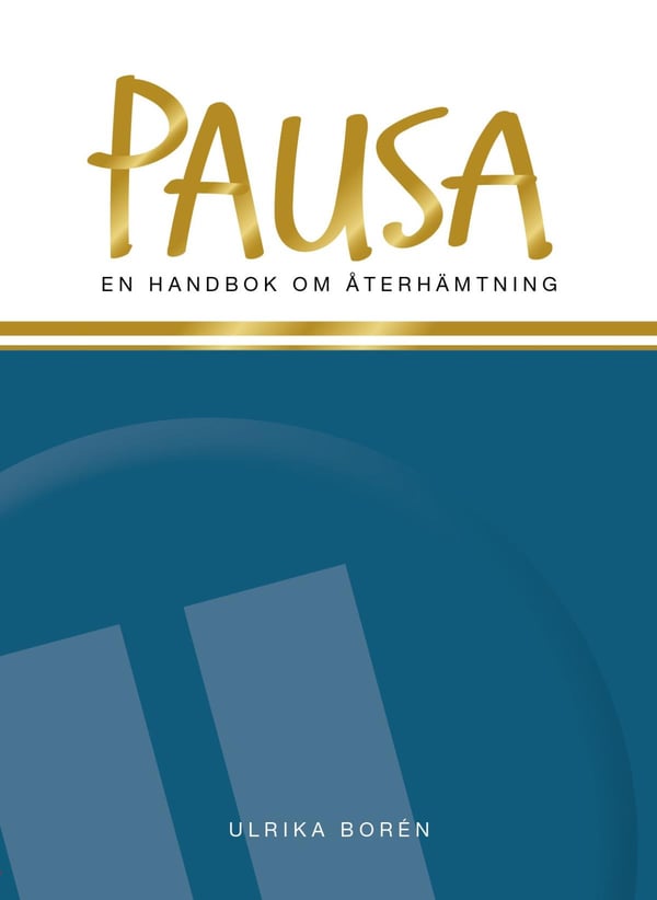 Pausa - Palautumisen käsikirja (Kirja / Nidottu)