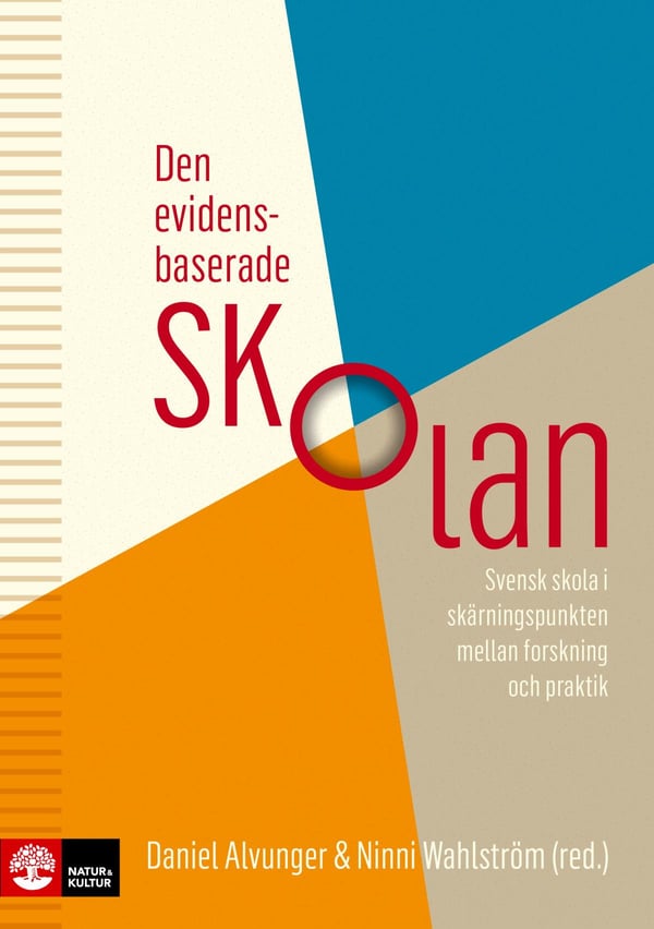 Evidenssiperustainen koulu - Ruotsalainen koulu tutkimuksen ja käytännön risteyksessä (Kirja / Tanskankantinen)