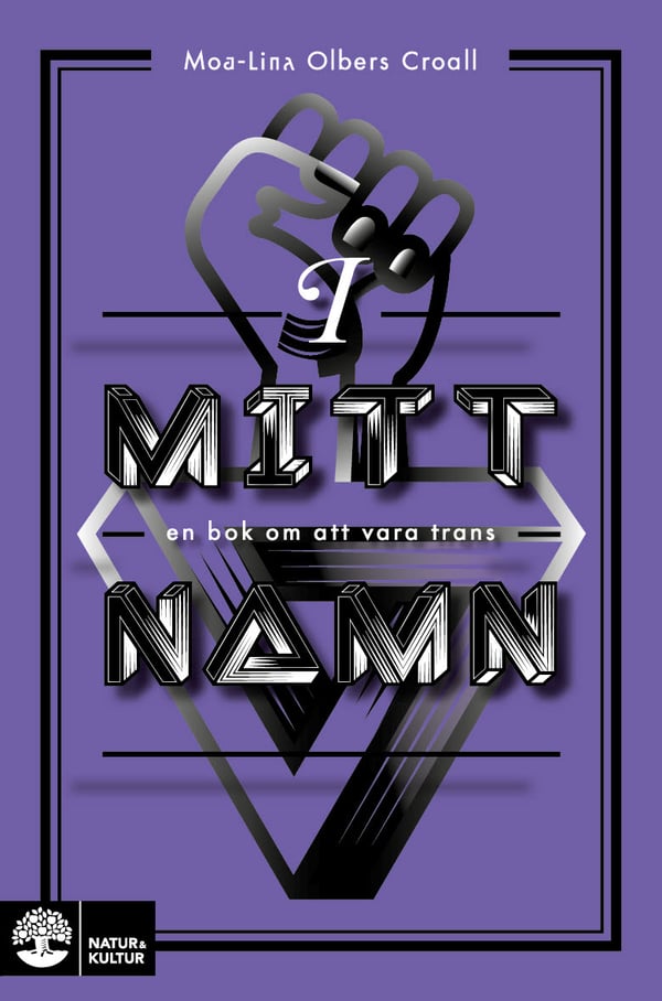 I Mitt Namn - En Bok Om Att Vara Trans (Bok / Storpocket) I Mitt Namn - En Bok Om Att Vara Trans (Bok / Storpocket)