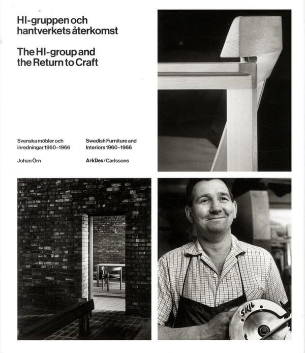 Hi-ryhmä ja käsityön paluu - Ruotsalaiset huonekalut ja sisustukset 1960-1966 (Kirja / Sidottu)