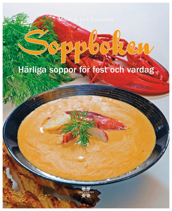 Soppboken - Härliga Soppor För Fest Och Vardag (Bok / Inbunden)