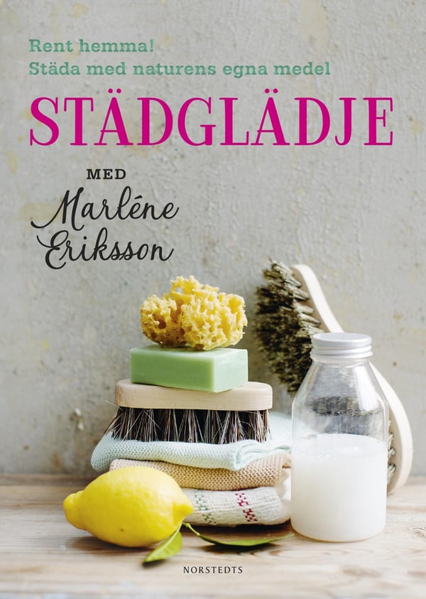 Siivousiloa Marléne Erikssonin Kanssa - Puhdas Koti, Siivoa Luonnon Omin Keinoin (Kirja / Flexband)