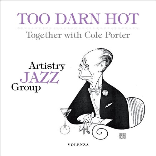 Artistry Jazz Group: Too darn hot/Cole Porter (CD) Artistry Jazz Group: Too darn hot/Cole Porter (CD)