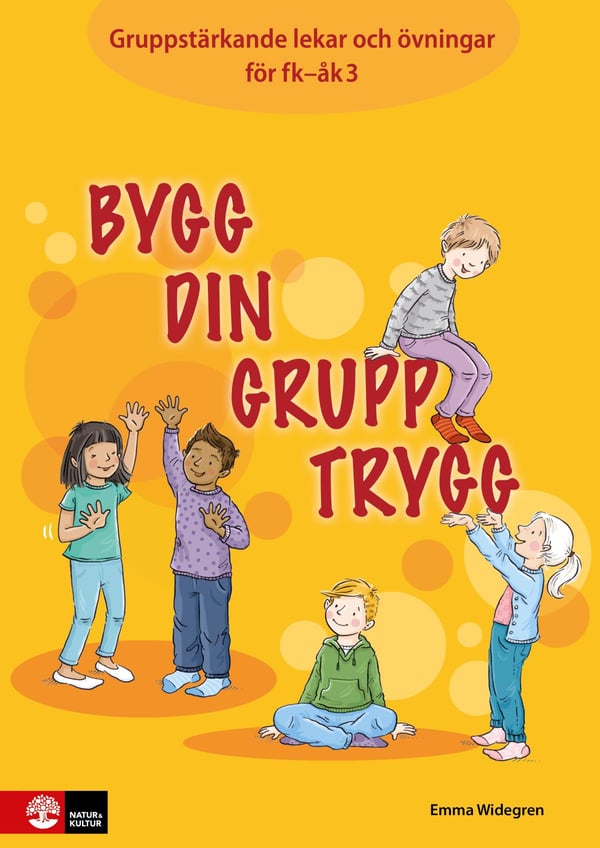 Bygg Din Grupp Trygg Fk-Åk3 - Gruppstärkande Lekar Och Övningar (Bok / Övrigt) Bygg Din Grupp Trygg Fk-Åk3 - Gruppstärkande Lekar Och Övningar (Bok / Övrigt)