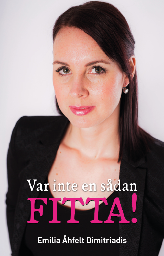 Var Inte En Sådan Fitta! (Bok / Danskt band)