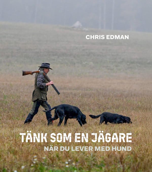 Tänk Som En Jägare - När Du Lever Med Hund (Bok / Danskt band)