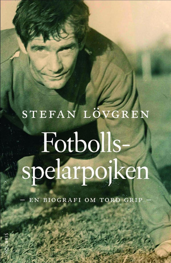 Fotbollsspelarpojken - En Biografi Om Tord Grip (Bok / Pocket)